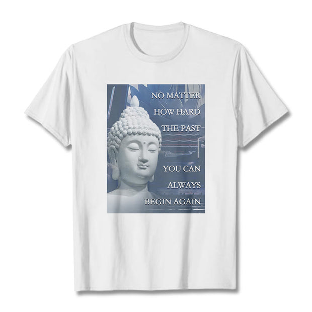 Buddha Stones You Can Always Begin Again Tee T-shirt T-Shirts BS White 2XL