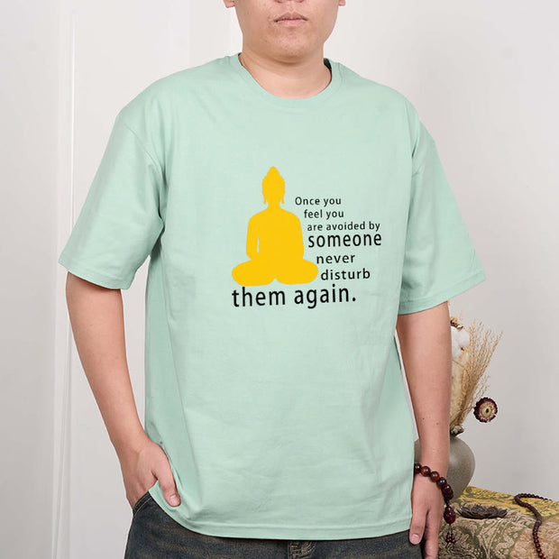 Buddha Stones Once You Feel You Are Avoided By Someone Tee T-shirt T-Shirts BS 15