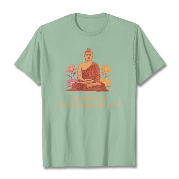 Buddha Stones Never Give Up Tee T-shirt