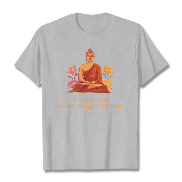 Buddha Stones Never Give Up Tee T-shirt