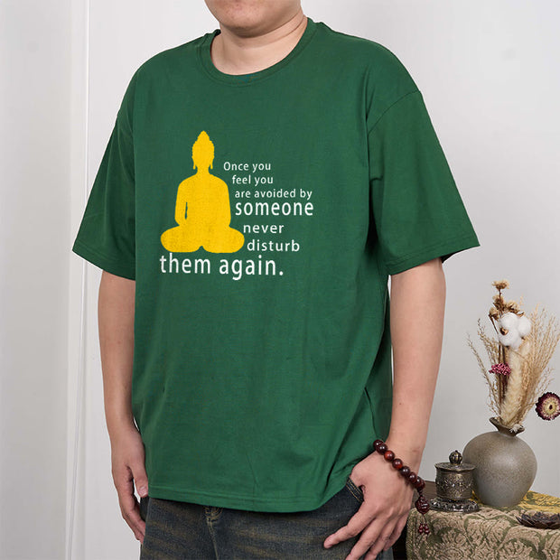 Buddha Stones Once You Feel You Are Avoided By Someone Tee T-shirt T-Shirts BS 4