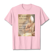 Buddha Stones Be Where You Are Tee T-shirt T-Shirts BS LightPink 2XL